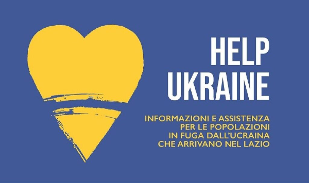 HELP UKRAINE – Informazioni e assistenza per le popolazioni in fuga dall’Ucraina che arrivano nel Lazio