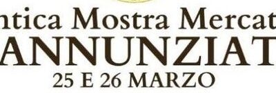 ANTICA MOSTRA MERCATO DELL’ANNUNZIATA – 25 e 26 Marzo 2023